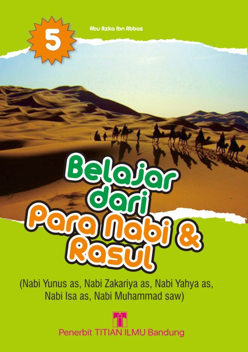 Belajar dari Para Nabi dan Rasul 5: Nabi Yusuf as, Nabi Zakariya as, Nabi Yahya as, Nabi Isa, Nabi Muhammad saw